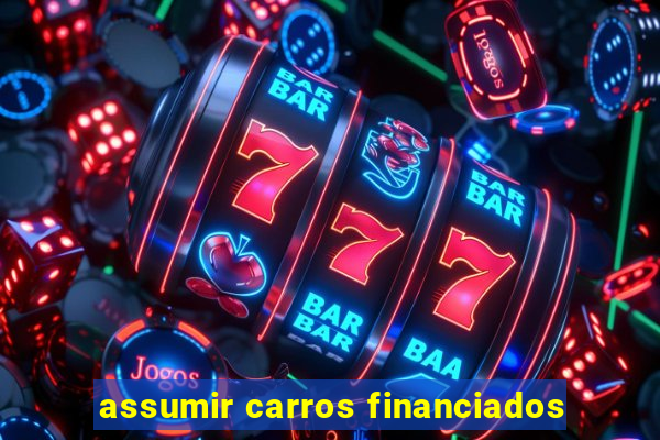 assumir carros financiados